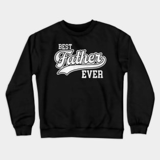 Best father Ever baseball style Crewneck Sweatshirt